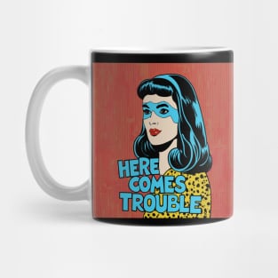 here comes trouble Mug